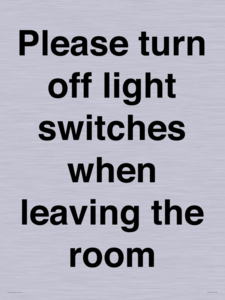 Please turn off light switches when leaving the room